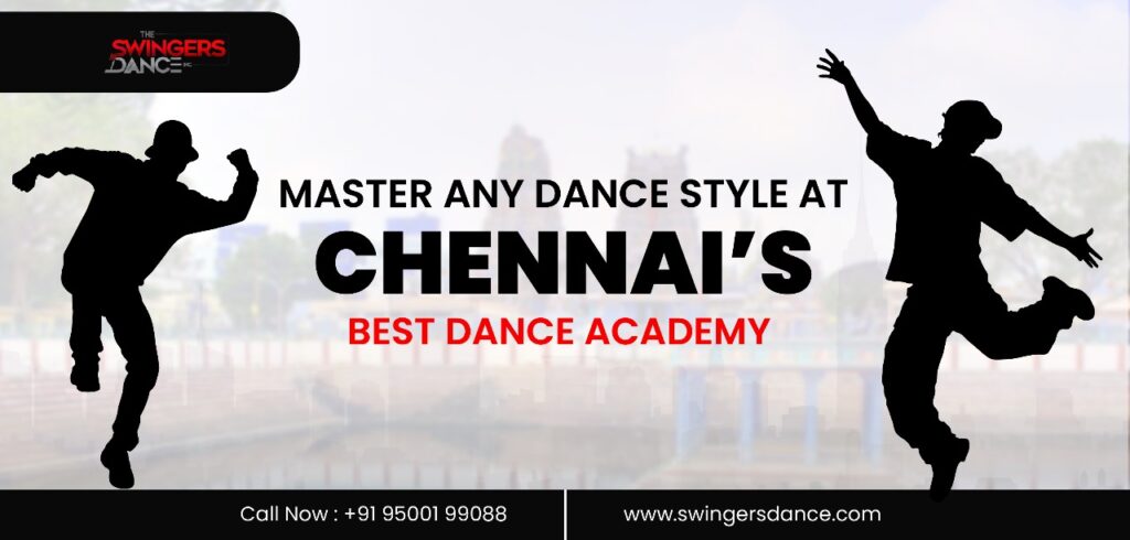 Master Any Dance Style at Chennai’s Best Dance Academy