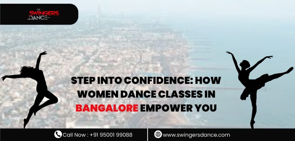 Step Into Confidence: How Women Dance Classes in Bangalore Empower You