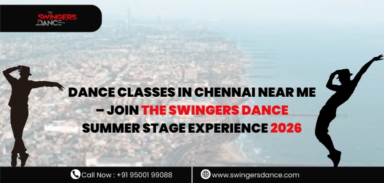Dance Classes in Chennai Near Me – Join The Swingers Dance Summer Stage Experience 2026